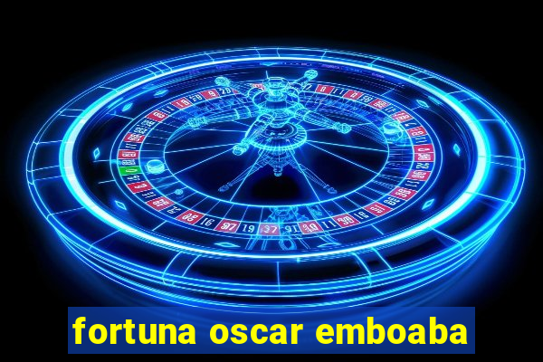 fortuna oscar emboaba